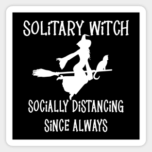 Solitary Witch Socially Distancing Since Always Cheeky Witch® Sticker